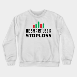 Trader - Be Smart Use Stoploss Crewneck Sweatshirt